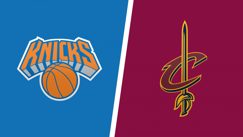 New York Knicks vs. Cleveland Cavaliers