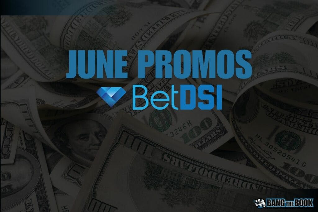 BetDSI June 2024 Promotions